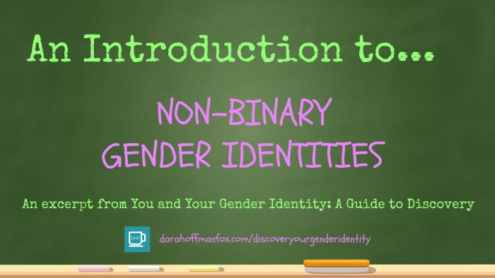 Non-Binary Gender Identities - Dara Hoffman-Fox